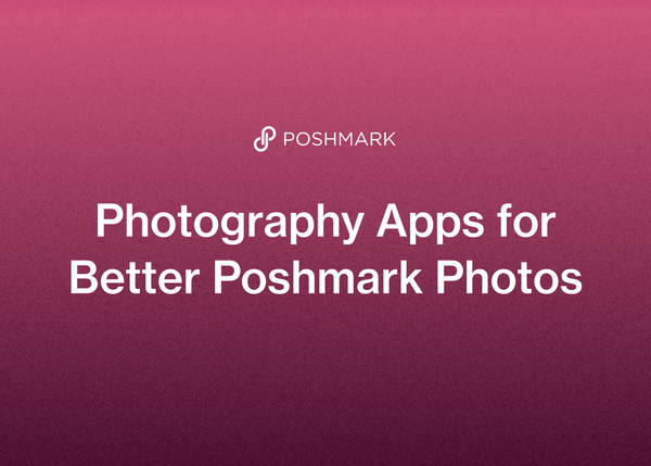 Photography Apps for Better Poshmark Photos