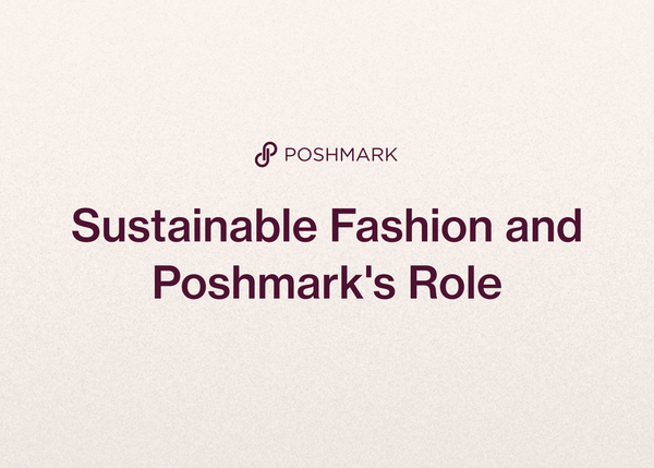 Sustainable Fashion and Poshmark's Role