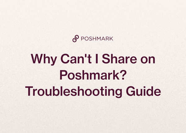 Why Can't I Share on Poshmark? Troubleshooting Guide