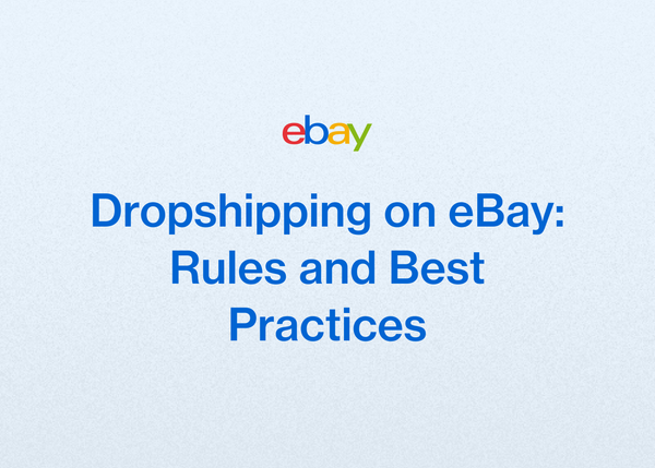 Dropshipping on eBay: Rules and Best Practices