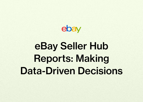 eBay Seller Hub Reports: Making Data-Driven Decisions