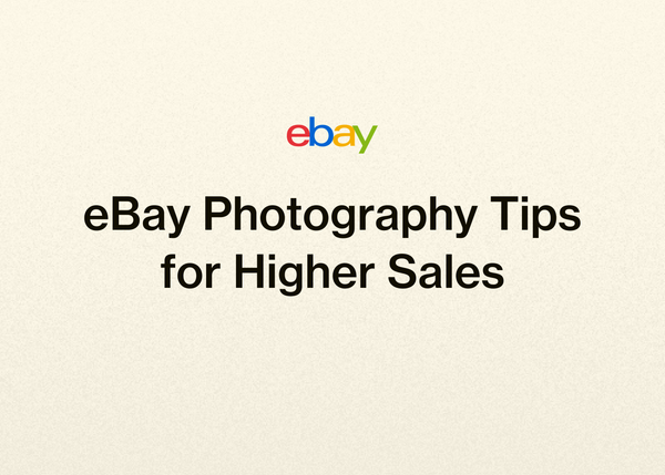 eBay Photography Tips for Higher Sales