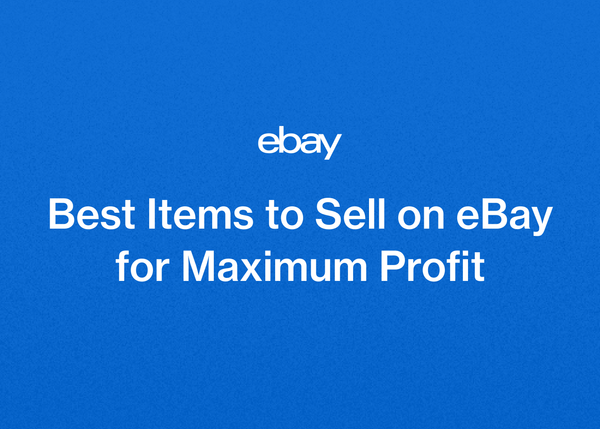 Best Items to Sell on eBay for Maximum Profit