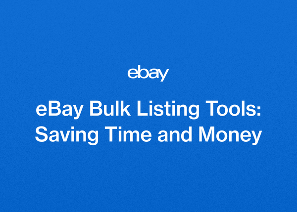 eBay Bulk Listing Tools: Saving Time and Money