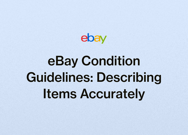 eBay Condition Guidelines: Describing Items Accurately
