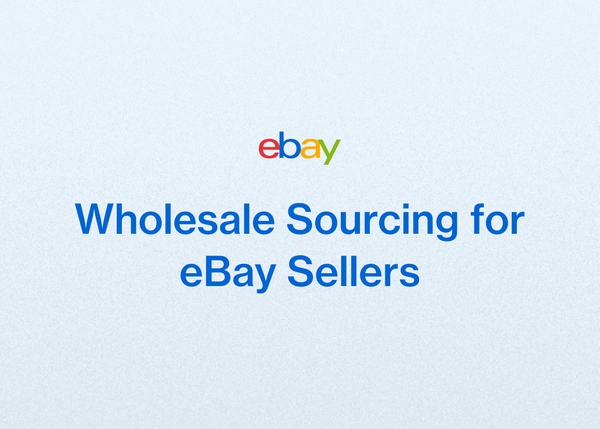 Wholesale Sourcing for eBay Sellers