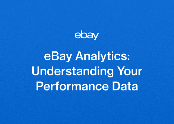 eBay Analytics: Understanding Your Performance Data