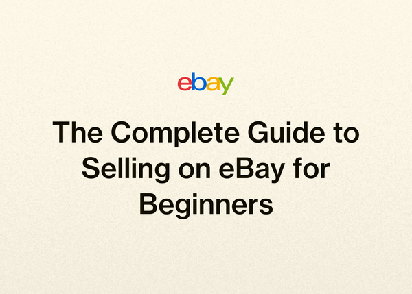 The Complete Guide to Selling on eBay for Beginners