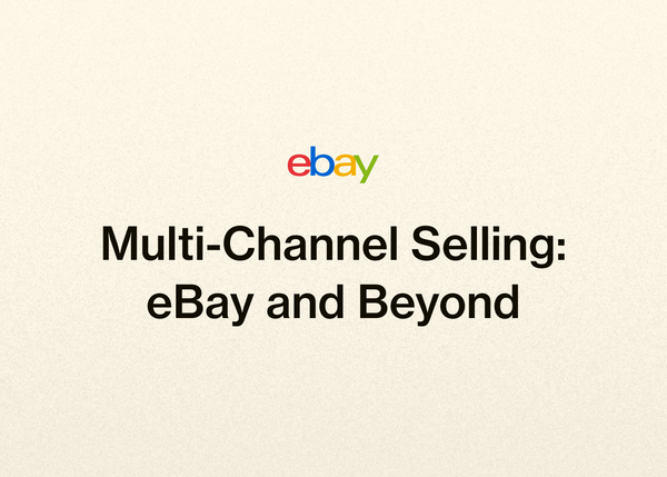 Multi-Channel Selling: eBay and Beyond