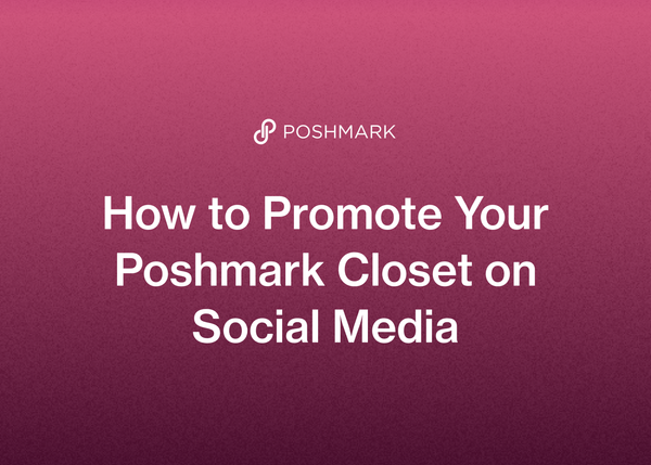 How to Promote Your Poshmark Closet on Social Media
