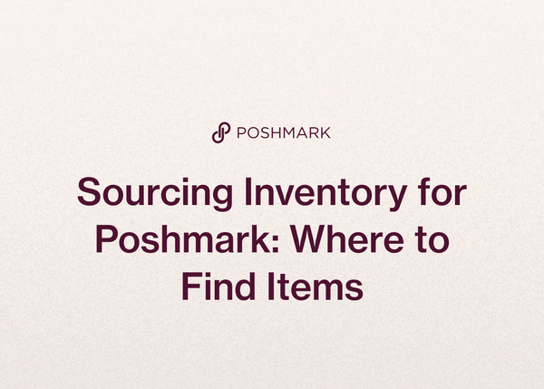 Sourcing Inventory for Poshmark: Where to Find Items