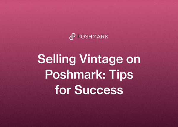 Selling Vintage on Poshmark: Tips for Success