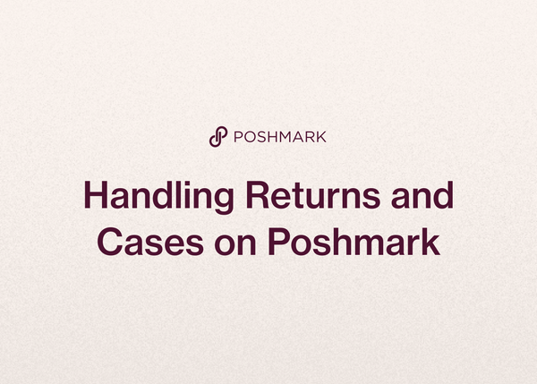 Handling Returns and Cases on Poshmark