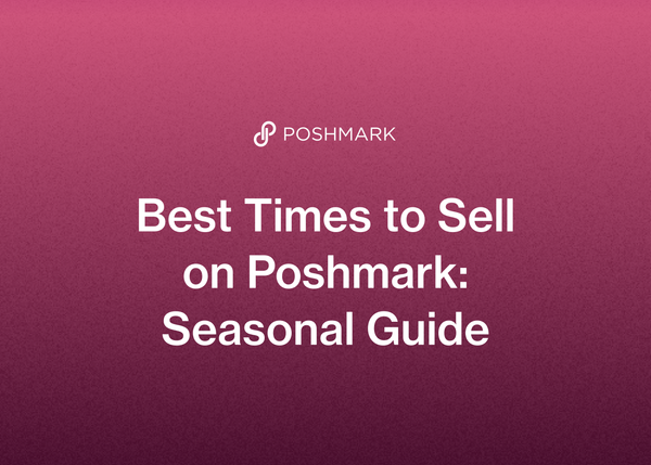 Best Times to Sell on Poshmark: Seasonal Guide