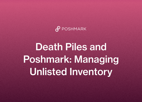 Death Piles and Poshmark: Managing Unlisted Inventory