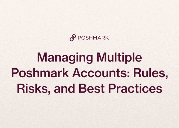Managing Multiple Poshmark Accounts: Rules, Risks, and Best Practices